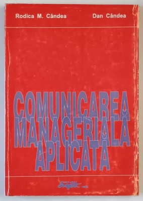 COMUNICAREA MANAGERIALA APLICATA de RODICA M. CANDEA si DAN CANDEA , 1998 foto