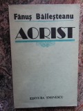 Fanus Bailesteanu - Aorist. Eseuri