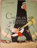 Alexei Tolstoi - Cheita de aur sau aventurile lui Burattino (Editia: 1977)