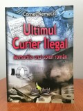 Cornel Nemetzi, Ultimul curier ilegal. Memoriile unui spion rom&acirc;n