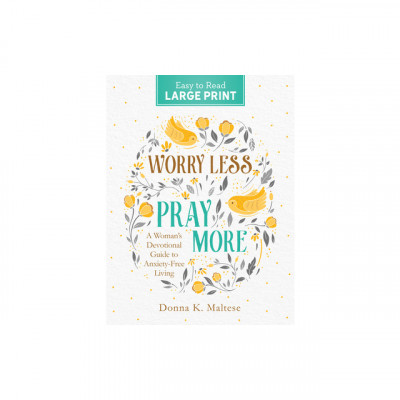 Worry Less, Pray More Large Print: A Woman&amp;#039;s Devotional Guide to Anxiety Free Living foto
