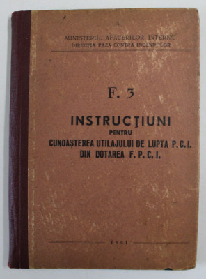 F.3 , INSTRUCTIUNI PENTRU CUNOASTEREA UTILAJULUI DE LUPTA P.C.I. DIN DOTAREA F.P.C.I. , 1961 foto