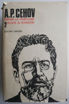 Drama la vanatoare. Schite si povestiri 2 &amp;ndash; A. P. Cehov foto
