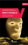 Minti posibile. Douazeci si cinci de perspective asupra inteligentei artificiale - John Brockman