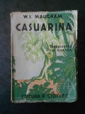 W. S. MAUGHAM - CASUARINA (editie veche, traducere de Jul. Giurgea)