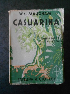 W. S. MAUGHAM - CASUARINA (editie veche, traducere de Jul. Giurgea) foto