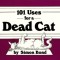 101 Uses for a Dead Cat