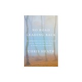 No Road Leading Back: An Improbable Escape from the Nazis in a Place Called Ponar, and the Tangled Way We Tell the Story of the Holocaust