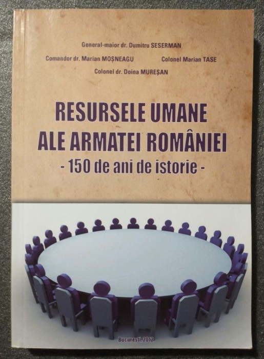 Gral maior Dumitru Seserman - Resursele umane ale armatei Rom&acirc;niei: 150 de ani..