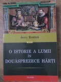 O ISTORIE A LUMII IN DOUASPREZECE HARTI-JERRY BROTTON-359709