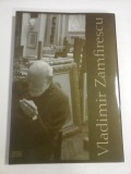 VLADIMIR ZAMFIRESCU - album (cu dedicatie si autograf)