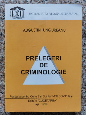 Prelegeri De Criminologie - Augustin Ungureanu ,553897 foto