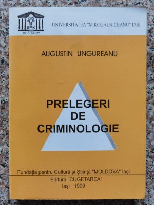 Prelegeri De Criminologie - Augustin Ungureanu , B571 foto
