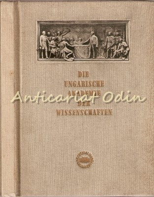 Die Ungarische Akademie Der Wissenschaften - Akademiai Kiado