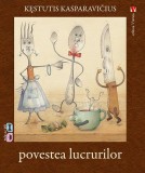 Cumpara ieftin Povestea lucrurilor - Hardcover - Kęstutis Kasparavičius - Vremea