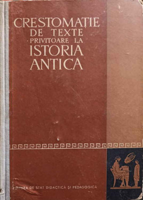 CRESTOMATIE DE TEXTE PRIVITOARE LA ISTORIA ANTICA-EMIL CONDURACHI foto