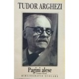 Tudor Arghezi - Pagini alese - Versuri, proza (Editia: 2005)
