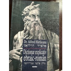DICTIONAR EXPLICATIV EBRAIC ROMAN LITERELE MEM-TAV - ALFRED HARLAOANU