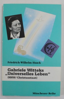 GABRIELE WITTEKS &amp;#039;&amp;#039; UNIVERSELLES LEBEN &amp;#039;&amp;#039; von FRIEDRICH WILHELM HAACK , ( HHW / CHRISTUSSTAAT ) , 1992 foto