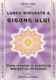 Lumea minunata a Qigong-ului - Culda Cezar