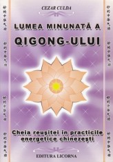 Lumea minunata a Qigong-ului - Culda Cezar foto