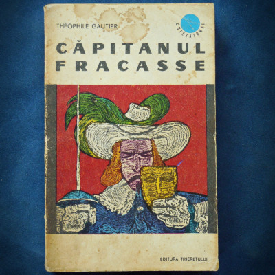 CAPITANUL FRACASSE - THEOPHILE GAUTIER - CUTEZATORII foto