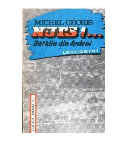 Michael Georis - Nuts!... Batalia din Ardeni - Decembrie 1944 - 104446