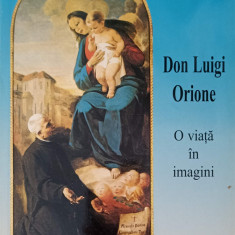 DON LUIGI ORIONE, O VIATA IN IMAGINI-INGRIJITA DE DON GIUSEPPE RIGO