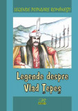 Legende despre Vlad Țepeș - Hardcover - Mihai Alexandru Canciovici - Rosetti Internaţional