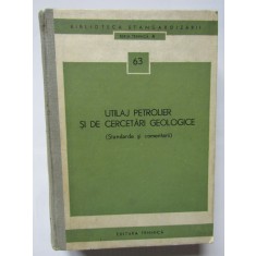 UTILAJ PETROLIER SI DE CERCETARI GEOLOGICE (STANDARDE SI COMENTARII)-COLECTIV