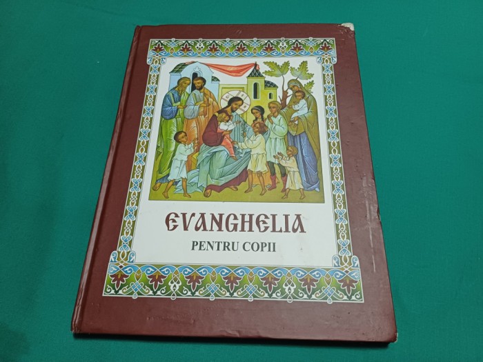 EVANGHELIA PENTRU COPII * PAROHIA ORTODOXĂ SFINȚII TREI IERARHI/ 2008 *12