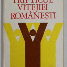 TRIPTICUL VITEJIEI ROMANESTI de FLORIAN ARGESANU si CONSTANTIN UCRAIN , 1977