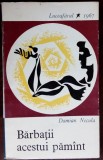 DAMIAN NECULA: BARBATII ACESTUI PAMANT (POEZII, debut 1967/pref. AL. PHILIPPIDE)