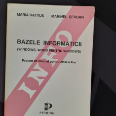 Maria Ratyus, Marinel Serban - Bazele Informaticii (Proiect Manual Clasa A XI-A)