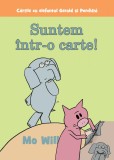 Suntem &icirc;ntr-o carte! | paperback - Mo Willems, Vlad Si Cartea Cu Genius