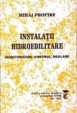 INSTALATII HIDROEDILITARE. MONITORIZARE, CONTROL, REGLARE-MIHAI PROFIRE-277822