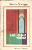 Nemiloasele victime - Viorica Ciorbagiu, Editura Albatros, 1981, Literatura Romana