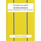 &Ouml;tven&eacute;ves az asz&oacute;di Petőfi M&uacute;zeum - Fejezetek a gyűjtem&eacute;nyről &eacute;s a m&uacute;zeumi munk&aacute;r&oacute;l - Asztalos Istv&aacute;n