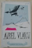 Myh 413f - Sergiu Milorian - Aurel Vlaicu - ed 1962