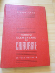 TEHNICI ELEMENTARE DE CHIRURGIE N.ANGELESCU 1985 foto