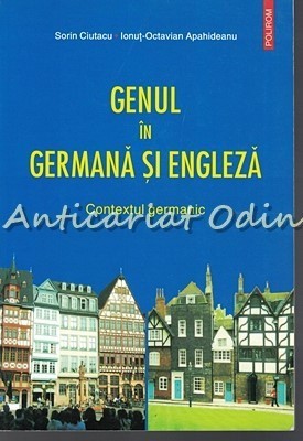 Genul In Germana Si Engleza - Sorin Ciutacu, Ionut-Octavian Apahideanu foto