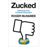 Zucked : Waking Up to the Facebook Catastrophe