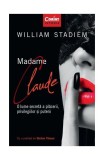 Madame Claude. O lume secretă a plăcerii, privilegiilor și puterii - Paperback brosat - William Stadiem - Corint