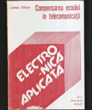 Cumpara ieftin ELECTRONICA APLICATĂ - COMPENSAREA ECOULUI &Icirc;N TELECOMUNICAȚII - CORNEL STERIAN