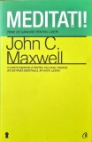 Meditati! Teme de gandire pentru lideri &ndash; John C. Maxwell