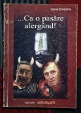 Ca o pasare alergand - Daniel Ernestina Contine dedicatie, data si semnatura autorului