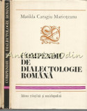 Compendiu De Dialectologie Romana - Matilda Caragiu Marioteanu