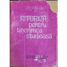 Ritorica pentru tinerimea studioasa &ndash; Dimitrie Gusti