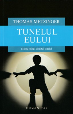 Tunelul eului - Thomas Metzinger foto