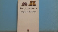 TONY PARSONS - COPIL SI BARBAT - TATIC CARE DESCOPERA CUM E SA FII MAMICA,